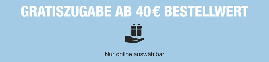 Gratiszugabe ab 40€ Bestellwert